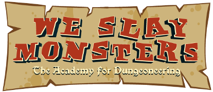 We Slay Monsters — The Academy for Dungeoneering